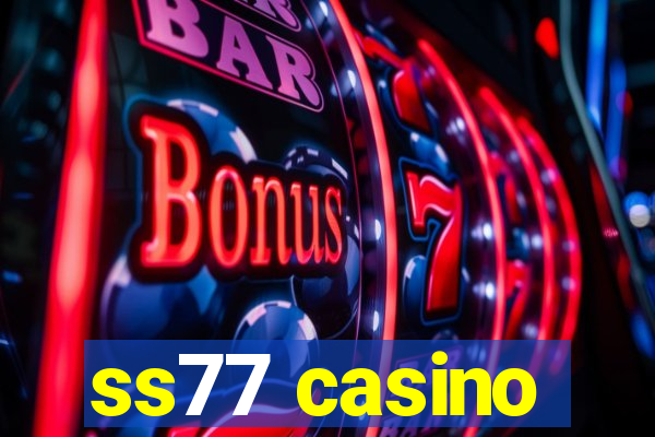 ss77 casino